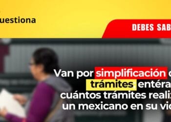 Van por simplificación de trámites; entérate cuántos trámites realiza un mexicano en su vida