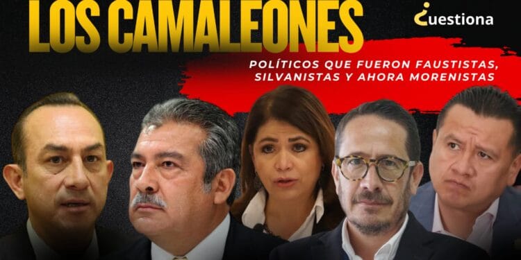 Los camaleones: Políticos que fueron faustistas, silvanistas y ahora morenistas