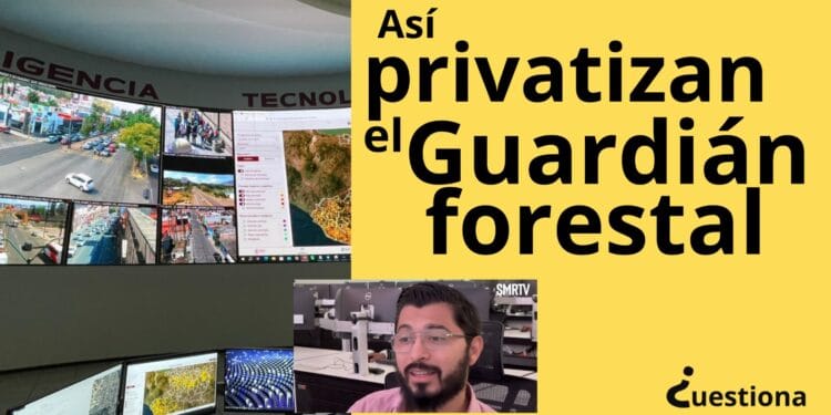 Así privatizan el programa Guardián Forestal