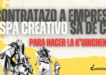 De nuevo, dan contratazo a empresa Spa Creativo SA de CV para hacer la K’uinchekua